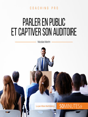 cover image of Parler en public et captiver son auditoire